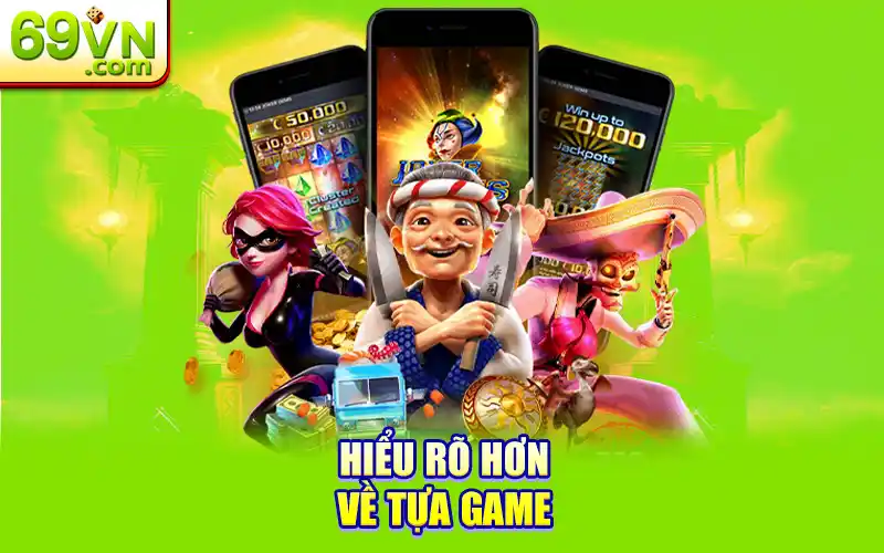 Lựa Chọn Phòng Nổ Hũ 69VN Hợp Lý - Đảm Bảo Chiến Thắng 1 Hiểu rõ hơn về tựa game