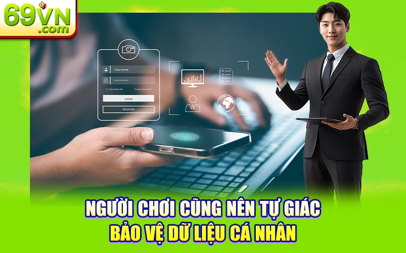 Hướng Dẫn & Điều Kiện Sử Dụng 69VN - Luật Chơi Công Bằng 3 Người chơi cũng nên tự giác bảo vệ dữ liệu cá nhân