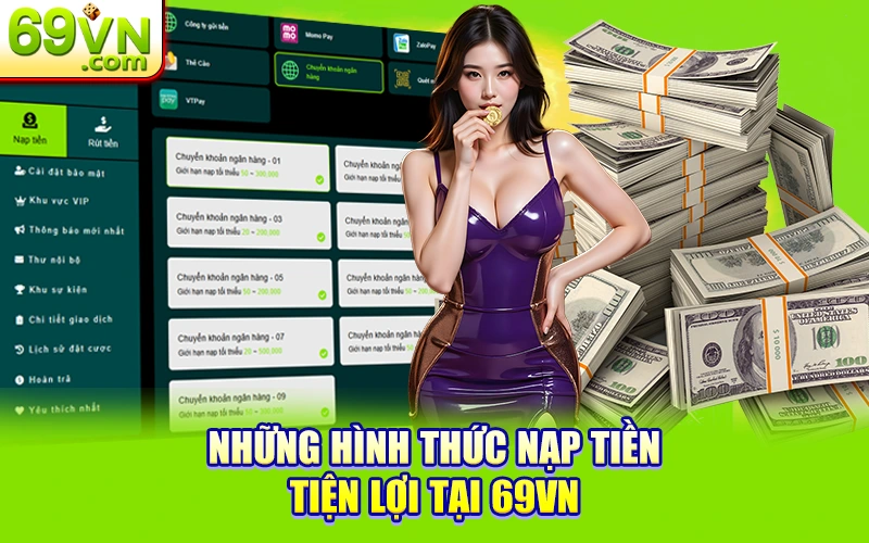 Nạp Tiền 69VN - Cách Nạp Nhanh, An Toàn & Đơn Giản 1 Những hình thức nạp tiền tiện lợi tại 69VN