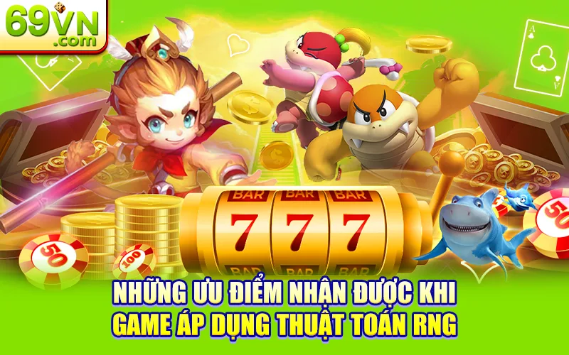 Game Nổ Hũ Có Lập Trình Sẵn Không? Cơ Chế Của RNG 3 Những ưu điểm nhận được khi game áp dụng thuật toán RNG