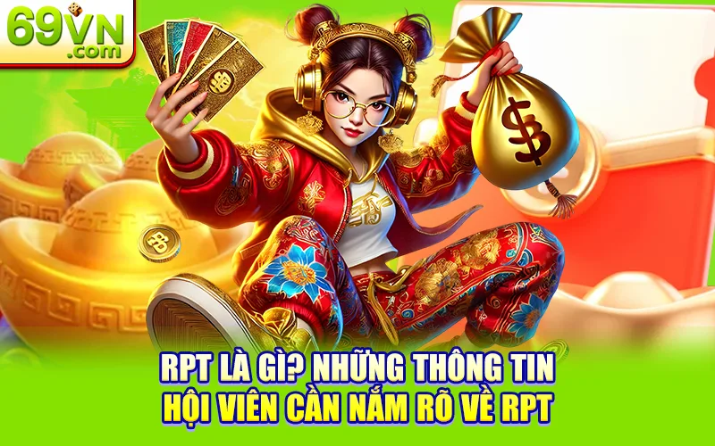 RPT Là Gì? Tác Động Của Chỉ Số Này Đến Kết Quả Slot Game 1 RPT là gì? Những thông tin hội viên cần nắm rõ về RPT