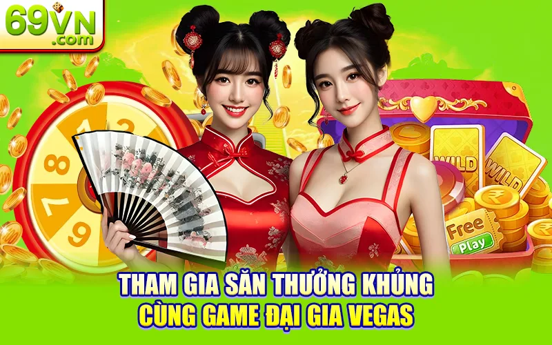 Top 5 Game Nổ Hũ Đổi Thưởng Đáng Chơi Nhất 2025 1 Tham gia săn thưởng khủng cùng game đại gia Vegas