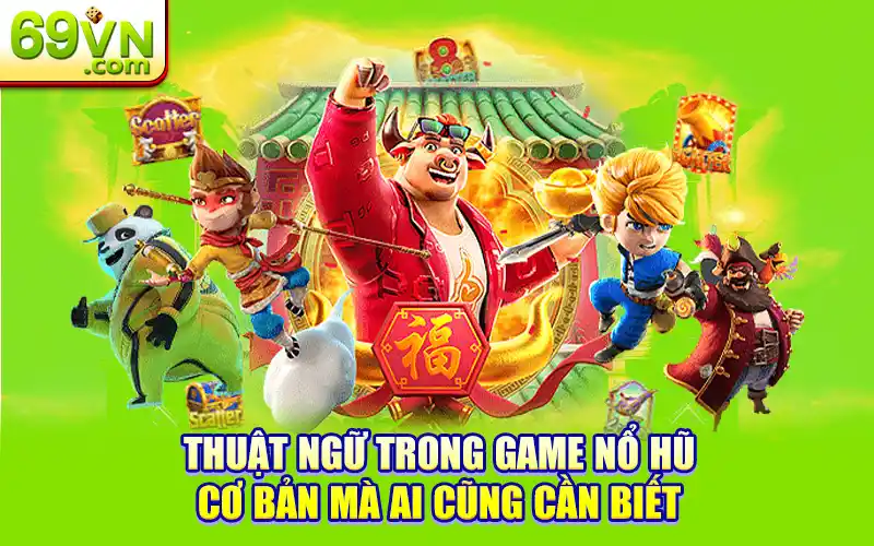 Thuật Ngữ Trong Game Nổ Hũ – Điều Người Chơi Cần Biết 2 Thuật ngữ trong game nổ hũ cơ bản mà ai cũng cần biết