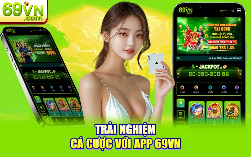 Tải App 69VN - Trải Nghiệm Cá Cược Đỉnh Cao Trên Di Động 1 Trải nghiệm cá cược với tải app 69VN