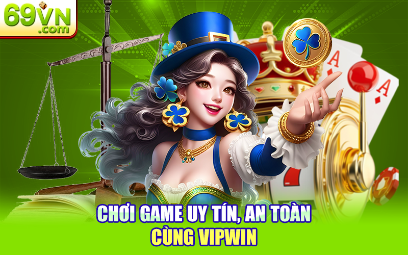 Review VIPWIN – Trang Cá Cược Xịn, Chơi Game An Toàn 3 Chơi game uy tín, an toàn cùng VIPWIN