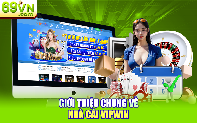 Review VIPWIN – Trang Cá Cược Xịn, Chơi Game An Toàn 1 Giới thiệu chung về nhà cái VIPWIN